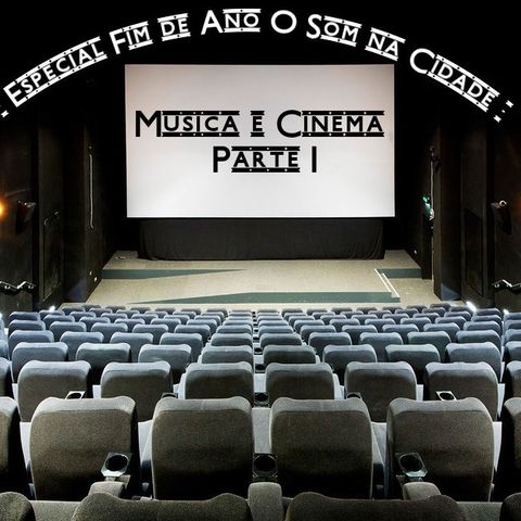 11 - Especial Fim de Ano - Música e Cinema Parte 1