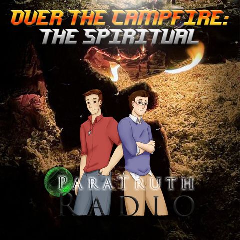 Over the Campfire: The Spiritual