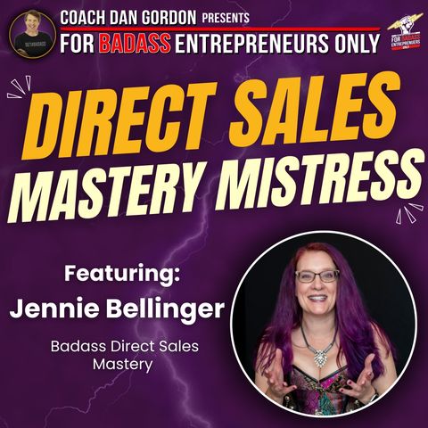 The Mistress of Badass Direct Sales Mastery - Jennie Bellinger