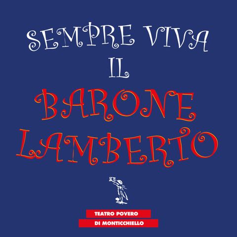 Puntata 01 - Sempre viva il Barone Lamberto - Teatro Povero di Monticchiello