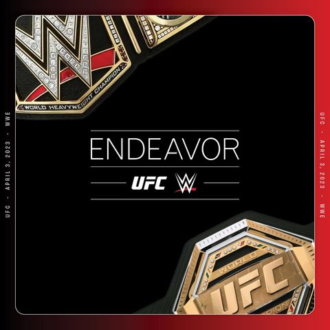 WWE Sold To Endeavor; Set To Merge With UFC Into $21 Billion Company