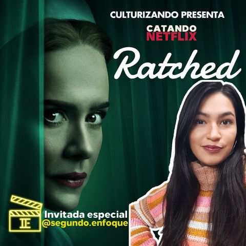 Ratched, El origen de Mildred - Entrevista con Johanna Ahumada • T2E3 - Catando Netflix