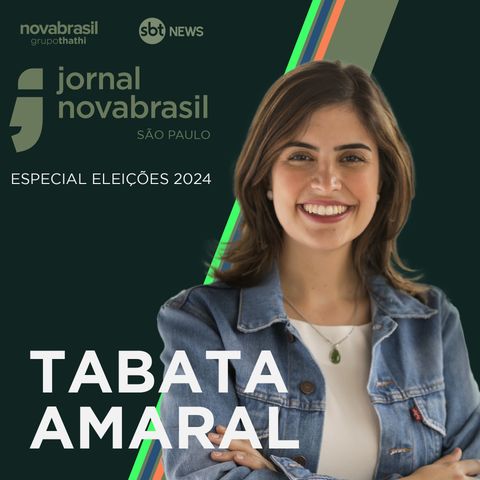 SABATINA COM TABATA AMARAL - ELEIÇÕES 2024 NOVABRASIL E SBT NEWS