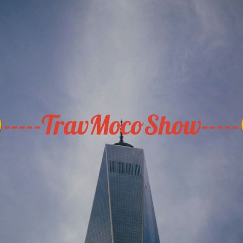 The Legendary First Trav Moco Podcast Of 2017