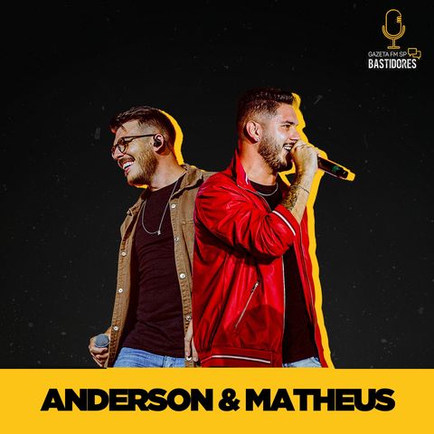 Anderson & Matheus: composições próprias e canções para Christian & Half | Corte - Gazeta FM SP