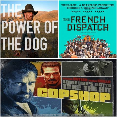 Triple Feature: The Power of the Dog/The French Dispatch/Copshop