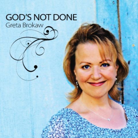 God's Not Done by Greta Brokaw