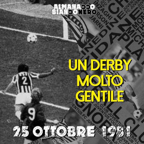 25 ottobre 1981 - Un derby molto Gentile