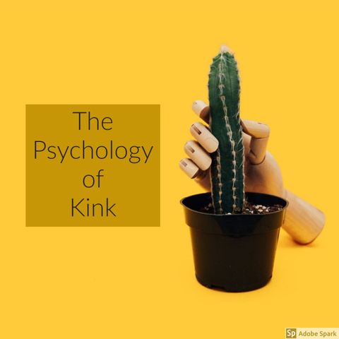 The Psychology of Kink