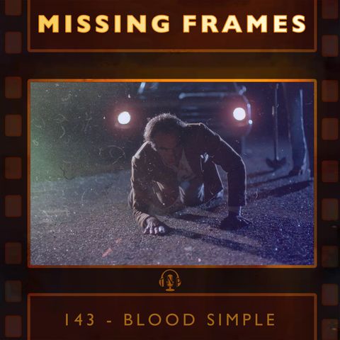 Episode 143 - Blood Simple