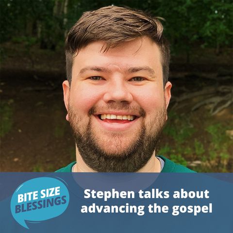 Stephen talks about advancing the gospel