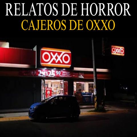 1 HORA Y MEDIA DE RELATOS ATERRADORES DE OXXO / RELATOS ALAS 3:00 AM