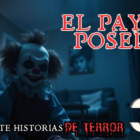 🔴#35 El payaso poseído 😱 Jamás creerás lo que llegó hacer #historiadeterror #relatosobrenatural