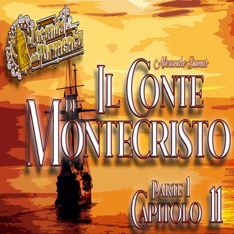 Audiolibro Il Conte di Montecristo - Parte 1 Capitolo 11 - Alexandre Dumas