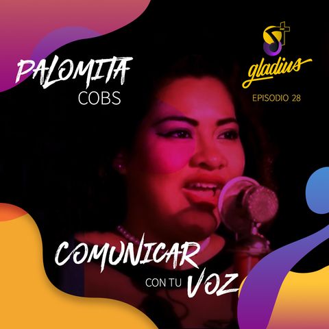 Ep. 28 - Comunicar con tu voz: Palomita Cobs