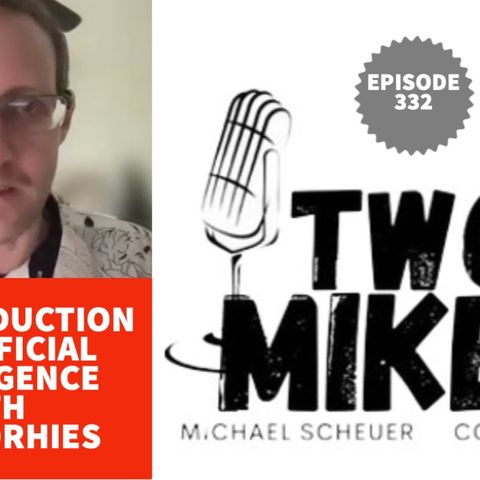 Two Mikes - An Introduction To Artificial Intelligence With Zach Vorhies