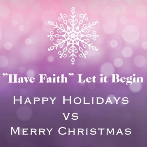 Happy Holidays vs Merry Christmas Ep 139