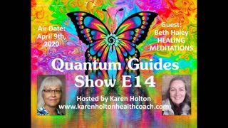 Quantum Guides Show E14 - Beth Haley & HEALING MEDITATIONS