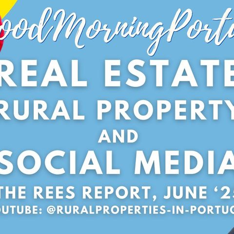 Central Portugal Real Estate Report - June 2025 - Paul Rees #portugal #realestate #centralportugal