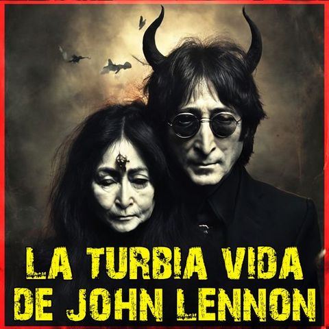 La Turbia Vida de John Lennon