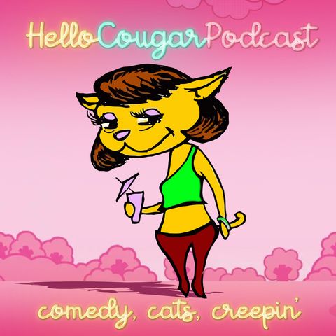 Hello Cougar Podcast Episode 32: Yeah and Yay 4 Bernice