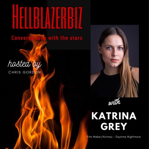 Filmmaker Katrina Grey joins me to talk about her career & tease her new film ”Daytime Nightmare”