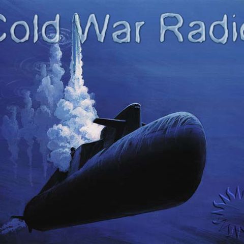 Cold War Radio - CWR#714 4_15_19