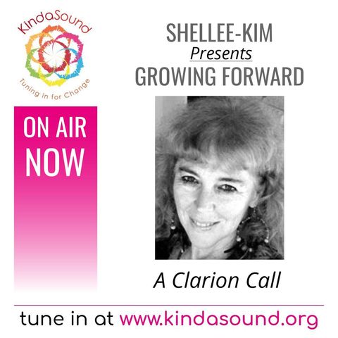 A Clarion Call | Growing Forward with Shellee-Kim Gold