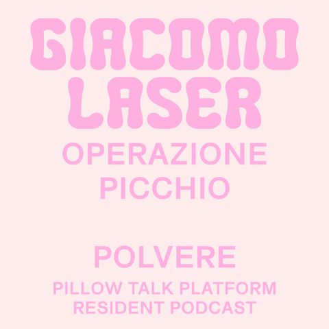 POLVERE - Giacomo Laser - Operazione picchio