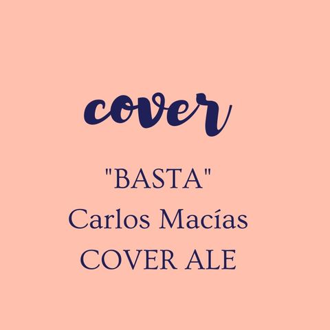 Basta / Carlos Macías (COVER)