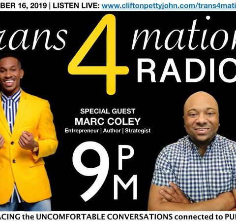 S1 E21: Marc Coley Joins Clifton Pettyjohn on TRANS4MATION RADIO 2.0