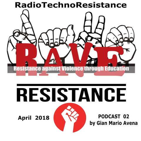 RAVE RESISTANCE - Podcast 02 for RTR RadioTechnoResistance by Gian Mario Avena aka GIMMY