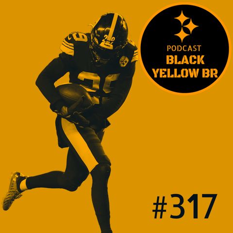 BlackYellowBR 317 - Steelers vs Bengals Semana 11 2022