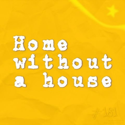 Home without a house (#181)