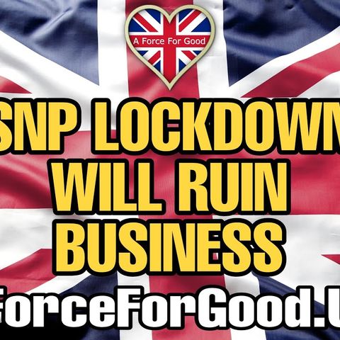 SNP Lockdown Will Ruin Business