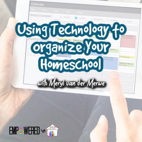 Episode 144: Using Technology to Organize Your Homeschool