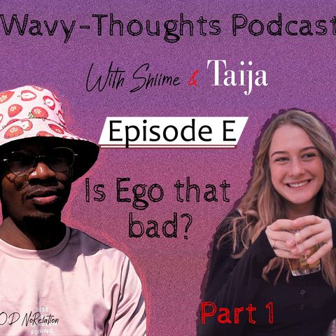 Is Ego that bad (Part 1) with Taija.