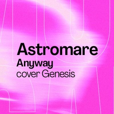 Astromare - Anyway (X Factor 2023) [Genesis]