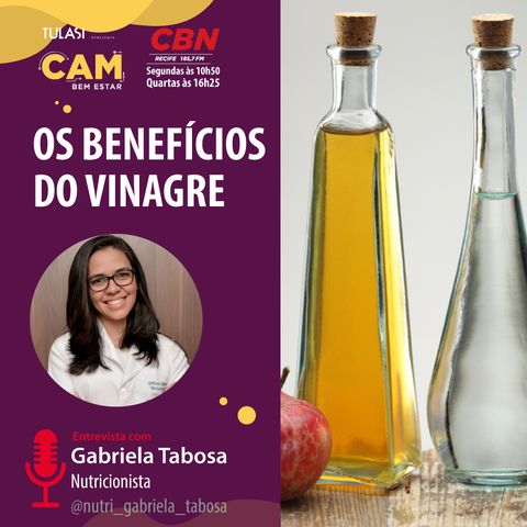 Os benefícios do vinagre (entrevista com Gabriela Tabosa)