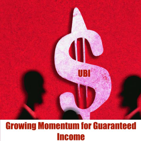 Ep.1  The Growing Momentum for Guaranteed Income