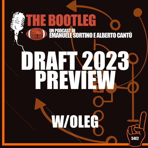 The Bootleg S4E2 - Draft 2023 Preview w/Oleg Bogdea