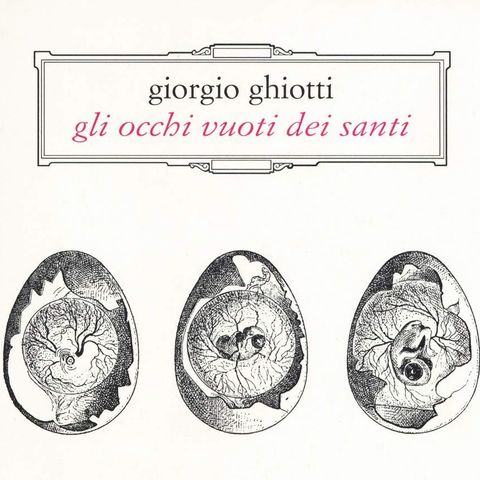 Giorgio Ghiotti "Gli occhi vuoti dei santi"