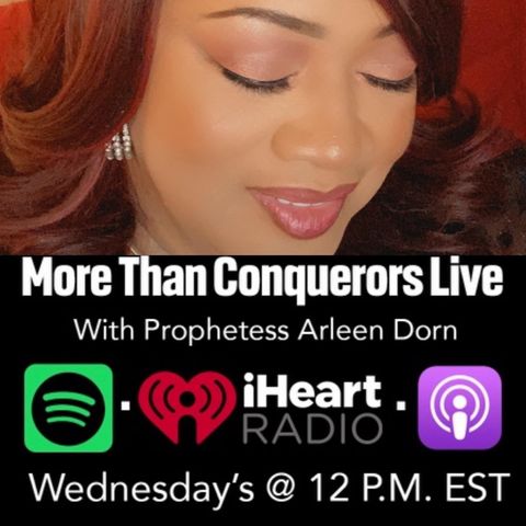 Prayer of Healing & Breakthrough - Prophetess Arleen Dorn -More Than Conquerors Live