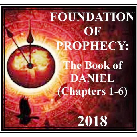 Lesson 6B: Daniel Chapter 2 (Pastor Chuck June 24, 2018)