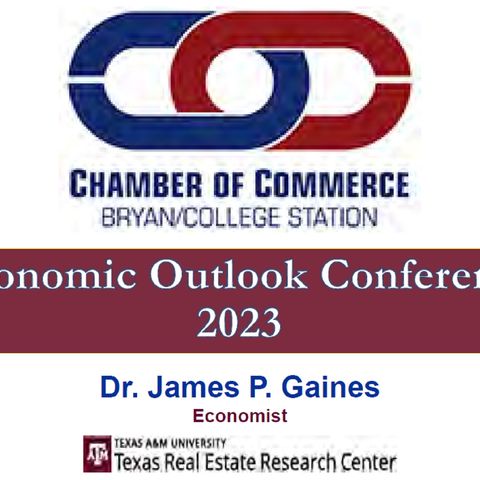Bryan/College Station chamber of commerce economic outlook conference presentation from the Texas A&M Real Estate Center