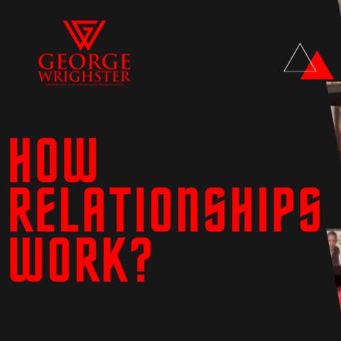 How Relationships Work? | Importance Of Relationship