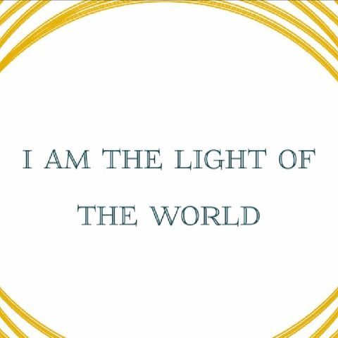 I am the light of the world.