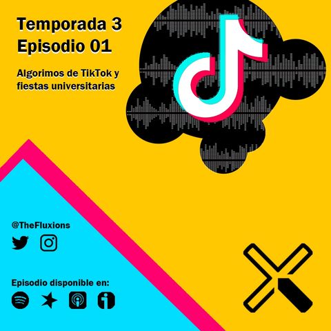 3x01 - Algoritmos de TikTok y fiestas universitarias