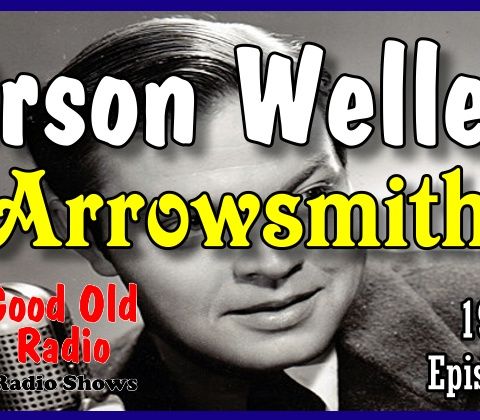 Orson Welles, Arrowsmith 1939 | Good Old Radio #orsonwelles #ClassicRadio #radio