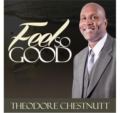 INDIE GOSPEL ARTIST THEODORE CHESTNUTT, THE MAN AND HIS MUSIC